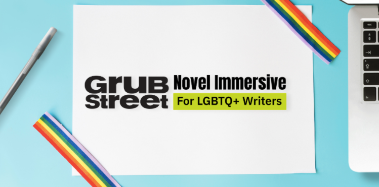 A white piece of paper on a light blue background. Two rainbow strips are attached to opposite corners. The paper says, "GrubStreet Novel Immersive for LGBTQ+ Writers" in black letters. A pen and a glimpse of a laptop are on either side.