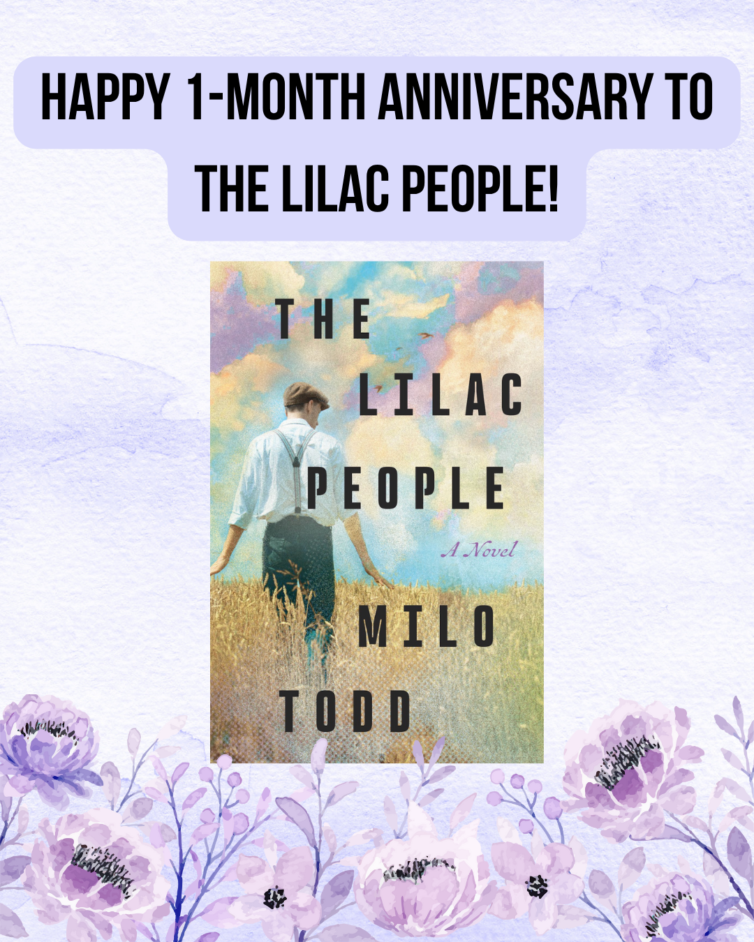 The cover of THE LILAC PEOPLE with purple flowers bordering the bottom in front of a lilac watercolor background. Above it reads "Happy 1-Month Anniversary to THE LILAC PEOPLE!"